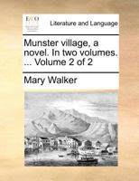 Munster village, a novel. In two volumes. ... Volume 2 of 2 1171362293 Book Cover