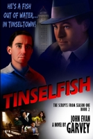 Tinselfish: The scripts from season one, Book 2 0615143350 Book Cover