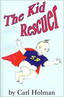 The Kid Rescuer 0759621667 Book Cover