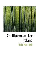 An Ulsterman For Ireland 1010065858 Book Cover