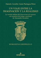 Un Viaje Entre La Imaginaci�n Y La Realidad. La Versi�n Italiana del Itinerarium Ad Regiones Sub Aequinoctiali Plaga Constitutas de Alessandro Geraldini: Edici�n Bilinguee Espa�ol-Italiano / Edizione  3631842864 Book Cover