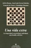 Una vida extra: La longevidad: un privilegio individual, una bomba colectiva 8433962450 Book Cover