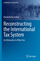 Reconstructing the International Tax System : An Alternative to Pillar One 3031839358 Book Cover