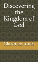 Discovering the Kingdom of God B08DC3ZCM1 Book Cover