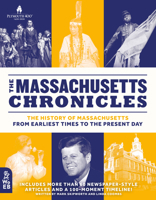 The Massachusetts Chronicles: The History of Massachusetts from Earliest Times to the Present Day 1999802802 Book Cover