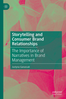 Storytelling and Consumer Brand Relationships: The Importance of Narratives in Brand Management 3032251222 Book Cover