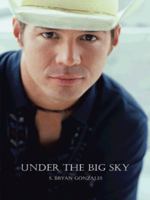 Under the Big Sky: What Heaven Hath Joined Together. . .let No Man Cut Asunder 1425965245 Book Cover