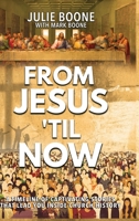 From Jesus 'til Now: A Timeline of Captivating Stories That Lead You Inside Church History 1958304433 Book Cover