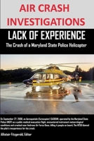 Air Crash Investigations Lack of Experience the Crash of a Maryland State Police Helicopter 1300531010 Book Cover