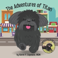 The Adventures of Titan: A Little Dog's Big World (The Adventures of Titan the Shih Tzu) B0CKVP798R Book Cover