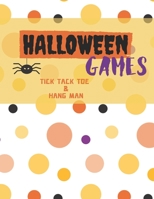 Halloween Games: An Activity and Game Book Featuring Tic Tac Toe and Hang Man for the Entire Family 1700372653 Book Cover