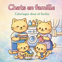 Chats en famille: Coloriages doux et faciles (French Edition) 2322617644 Book Cover