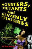 Monsters, Mutants and Heavenly Creatures: Confessions of 14 Classic Sci-Fi/Horrormeisters! 1887664106 Book Cover
