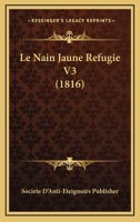 Le Nain Jaune Refugie V3 (1816) 1160167044 Book Cover