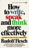 How to Write, Speak and Think More Effectively 0060015608 Book Cover