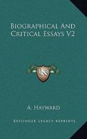 Biographical And Critical Essays V2 1163118613 Book Cover