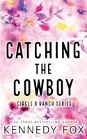 Catching the Cowboy 1946087416 Book Cover