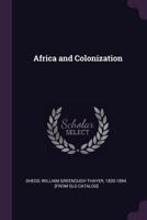 Africa and colonization. An address delivered before the Massachusetts Colonization Society, May 27, 1857 1341493598 Book Cover