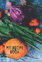 My Recipe Book: Vegetables And Pumpkin Recipe Journal. Write out your special recipes From Grandma, Internet, Siblings, Friends or Coworkers in order to create your own custom cookbook. Vegan Blank Re 1699059241 Book Cover