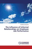 The Influence of Informal Relationships on Employee Job Performance 6139445205 Book Cover