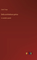 Della architettura gotica: in caratteri grandi (Italian Edition) 3387073100 Book Cover