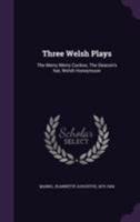 Three Welsh Plays: The Merry Merry Cuckoo, the Deacon's Hat, Welsh Honeymoon 052609138X Book Cover