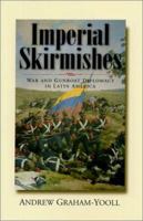 Imperial Skirmishes: War and Gunboat Diplomacy in Latin America 1566564484 Book Cover