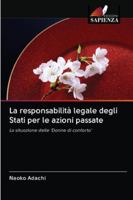 La responsabilità legale degli Stati per le azioni passate: La situazione delle 'Donne di conforto' 620282994X Book Cover