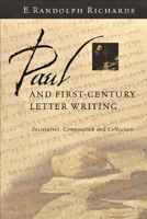 Paul And First Century Letter Writing: Secretaries, Composition And Collection 1844740668 Book Cover