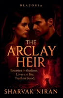 The Arclay Heir (Blazoria) B0FNQZG355 Book Cover