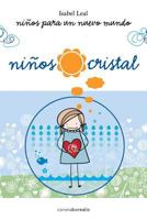 Niños Cristal: Niños para un nuevo mundo 1484051238 Book Cover