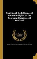 Analysis of the Influence of Natural Religion on the Temporal Happiness of Mankind 1021795216 Book Cover