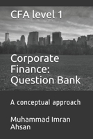 CFA level 1 Corporate Finance: Question bank: a conceptual approach B08HGZK6Q8 Book Cover