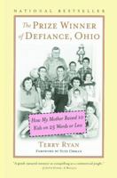 The Prize Winner of Defiance, Ohio: How My Mother Raised 10 Kids on 25 Words or Less 0743273931 Book Cover