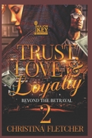 Trust, Love & Loyalty 2: Beyond the Betrayal B08L7S61M4 Book Cover