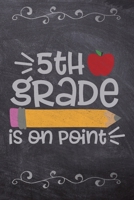 5th Grade Is On Point: School Book For Students and Teachers: Compact 6x9 Size For Back To School Writing And Drawing 1088926649 Book Cover