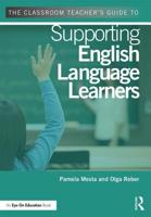 The Classroom Teacher's Guide to Supporting English Language Learners 0415733456 Book Cover