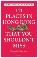 111 Places in Hong Kong That You Shouldn't Miss 3954519364 Book Cover