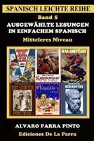Ausgewählte Lesungen in Einfachem Spanisch - Band 5 (Spanisch Leichte Reihe) 1505383587 Book Cover