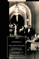 The Perennial Philadelphians: The Anatomy of an American Aristocracy (New Directions Paperbook) 0812216938 Book Cover