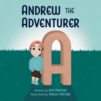 Andrew the Adventurer: Alphabet Series B0BS8HJSGT Book Cover