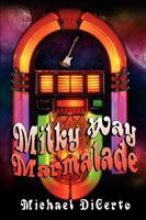 Milky Way Marmalade 1934841293 Book Cover