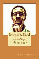 Immortalized Through Poetry 0692649166 Book Cover