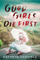 Good Girls Die First 1728245419 Book Cover