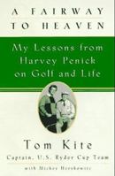 A Fairway to Heaven: My Lessons from Harvey Penick on Golf and Life 0688146724 Book Cover