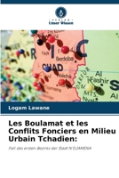 Les Boulamat et les Conflits Fonciers en Milieu Urbain Tchadien (German Edition) 6207737253 Book Cover