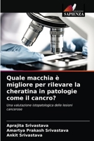 Quale macchia è migliore per rilevare la cheratina in patologie come il cancro? 6203338427 Book Cover