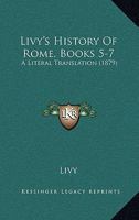 Livy's History Of Rome, Books 5-7: A Literal Translation 1165798905 Book Cover