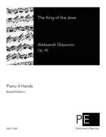 The King of the Jews: for Piano 4 Hands 1494898691 Book Cover