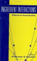 Ingredient Interactions: Effects on Food Quality 0824793471 Book Cover